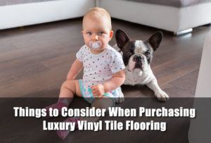 Things to Consider When Purchasing Luxury Vinyl Tile Flooring
