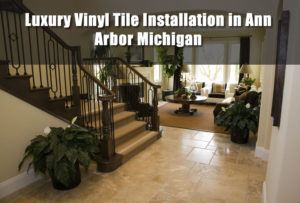 Luxury Vinyl Tile Installation in Ann Arbor Michigan