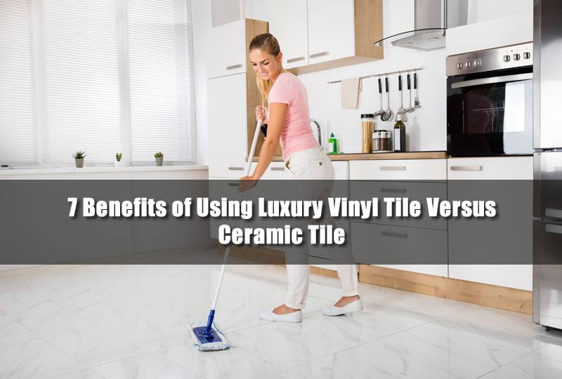 7 Benefits of Luxury Vinyl Tile