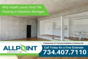 Why Install Luxury Vinyl Tile Flooring in Dearborn Michigan