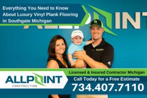 Everything You Need to Know About Luxury Vinyl Plank Flooring in Southgate Michigan