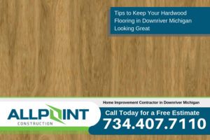 Tips to Keep Your Hardwood Flooring in Downriver Michigan Looking Great