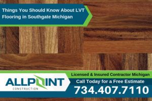 Things You Should Know About LVT Flooring in Southgate Michigan