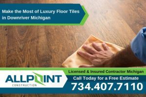 Make the Most of Luxury Floor Tiles in Downriver Michigan